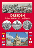 Dresden, frher, 1945 zerstrt und heute. Cover